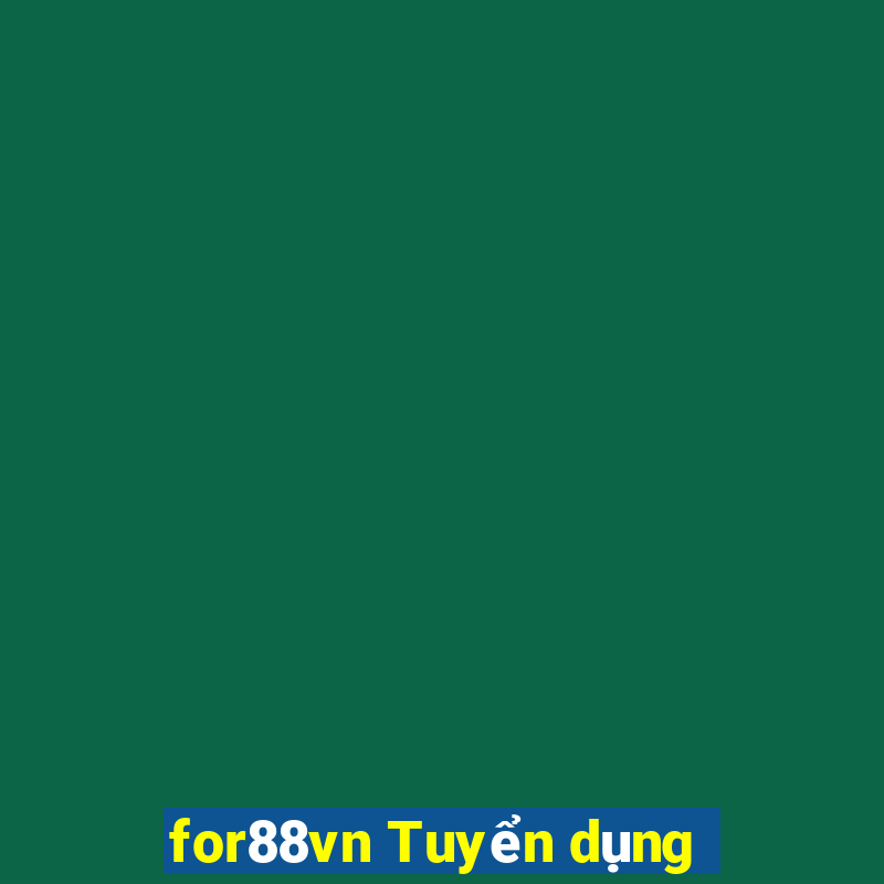 for88vn Tuyển dụng