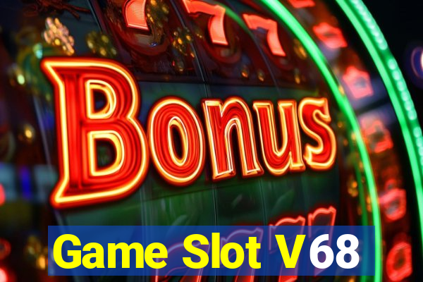 Game Slot V68