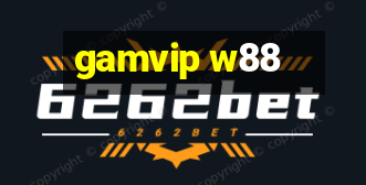 gamvip w88