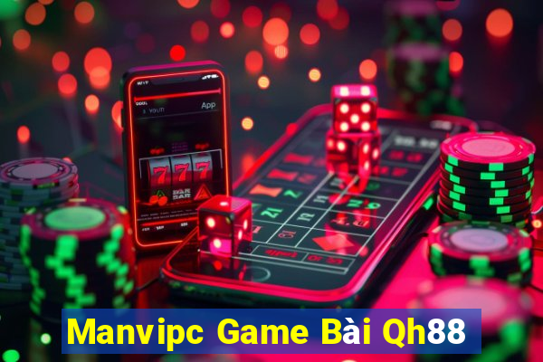 Manvipc Game Bài Qh88