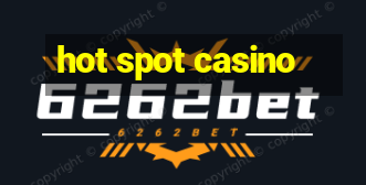 hot spot casino