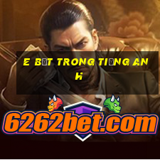 e bẹt trong tiếng anh