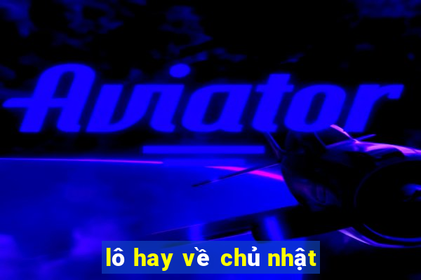 lô hay về chủ nhật