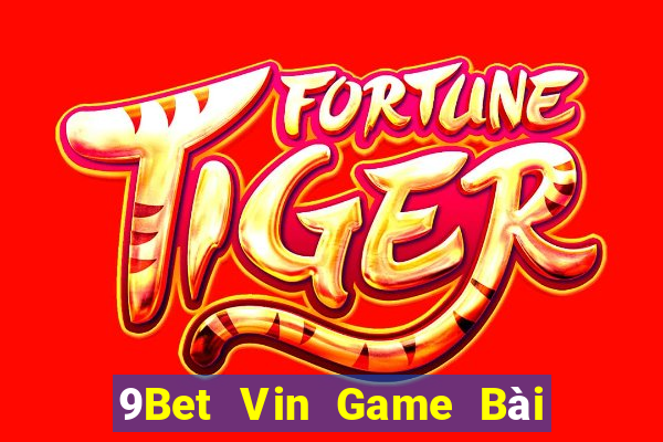 9Bet Vin Game Bài Online Hay