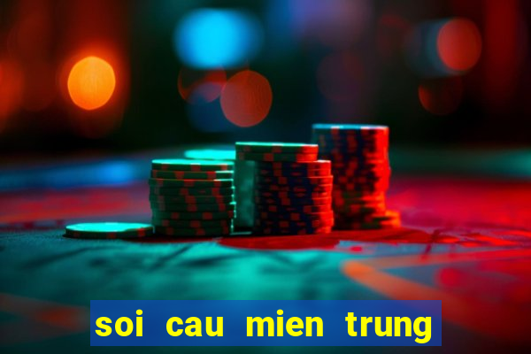 soi cau mien trung chinh xac 100