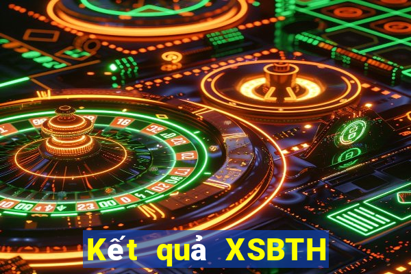 Kết quả XSBTH Thứ 4