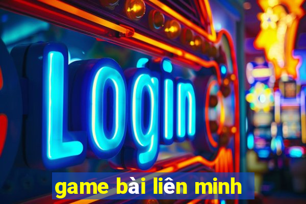 game bài liên minh