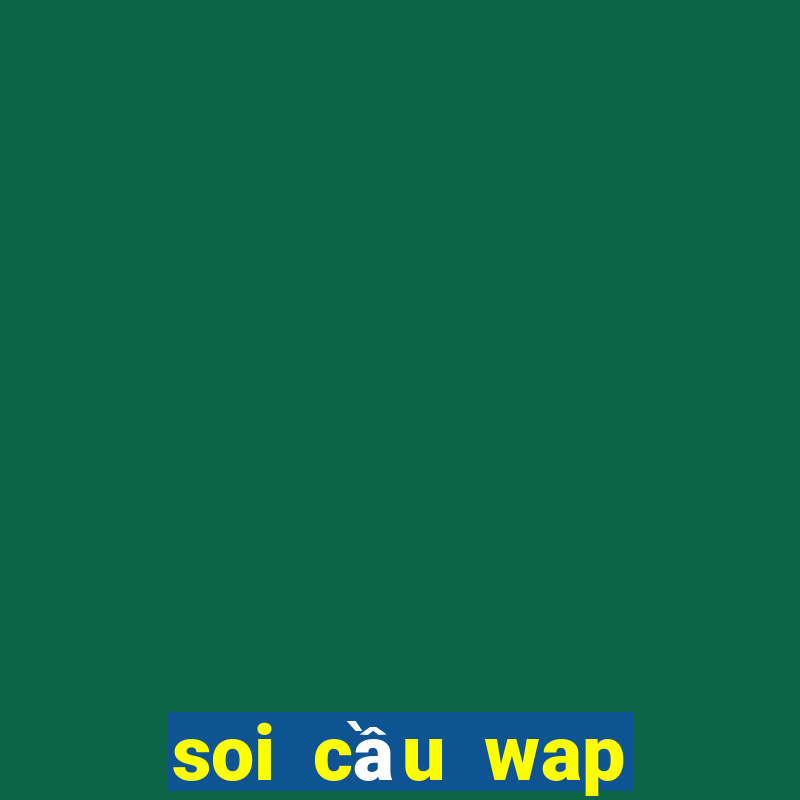 soi cầu wap đắk lắk