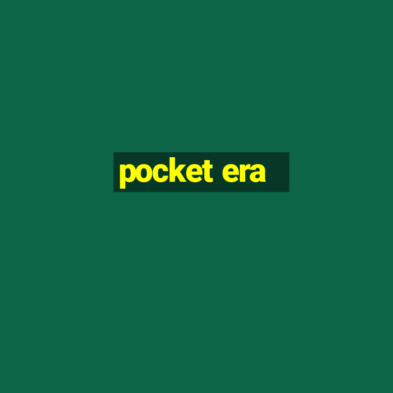 pocket era