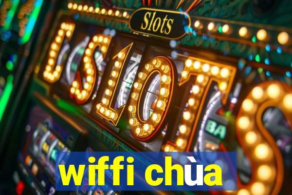 wiffi chùa