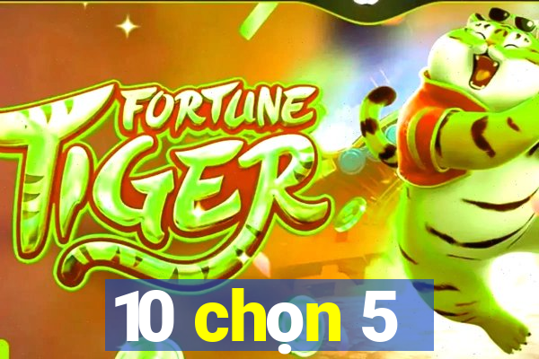 10 chọn 5