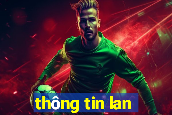 thông tin lan