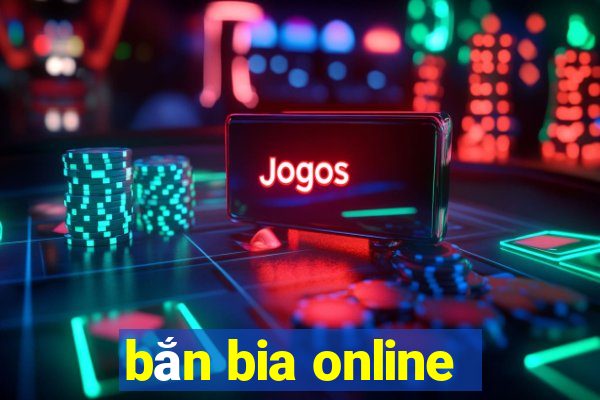 bắn bia online