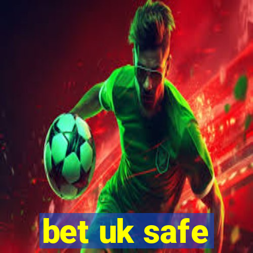 bet uk safe