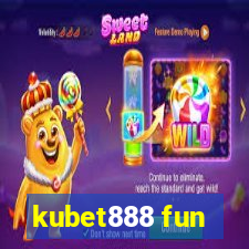 kubet888 fun