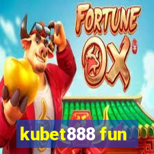 kubet888 fun