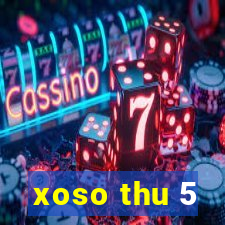 xoso thu 5