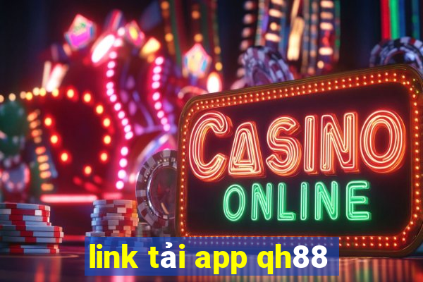 link tải app qh88