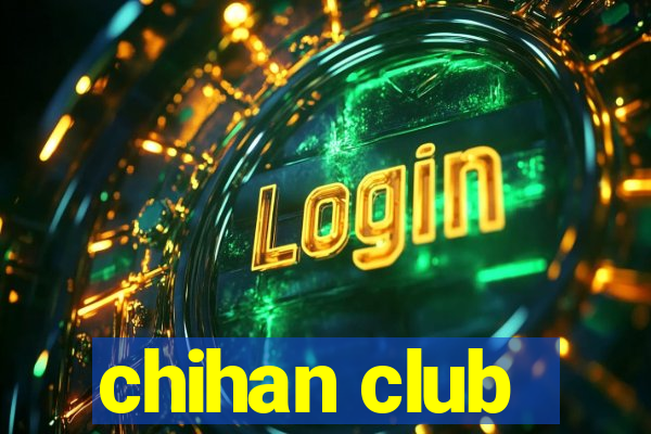 chihan club