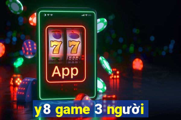 y8 game 3 người