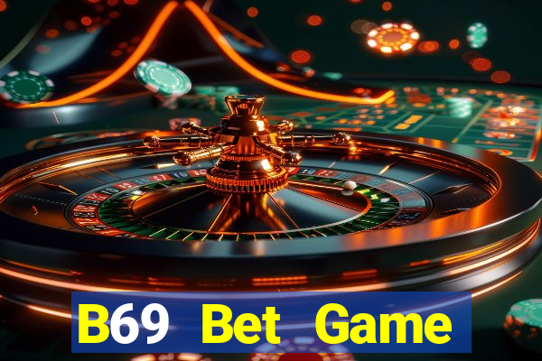 B69 Bet Game Đánh Bài An Tiền That Trên Điện Thoại