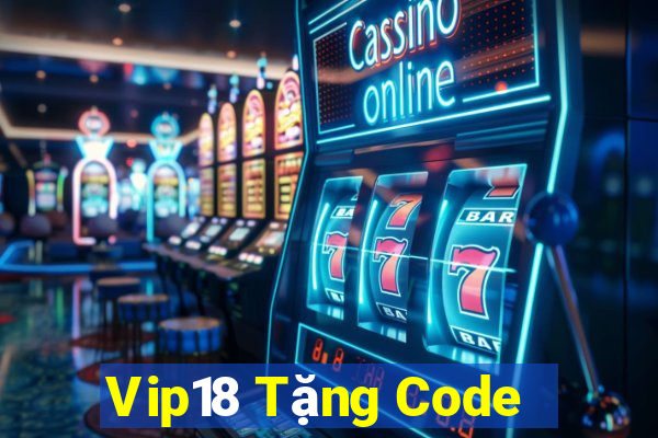 Vip18 Tặng Code