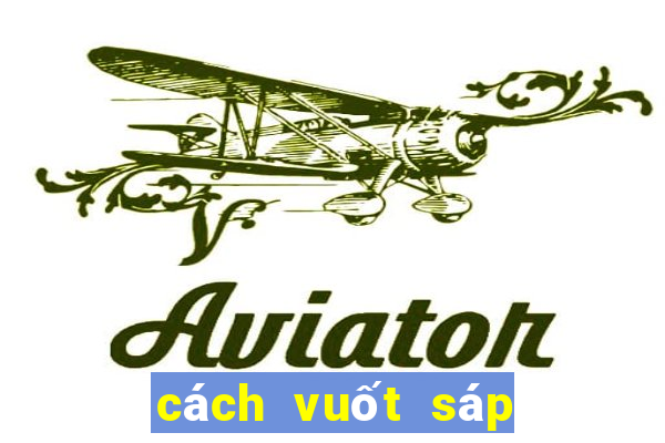 cách vuốt sáp không bị bết