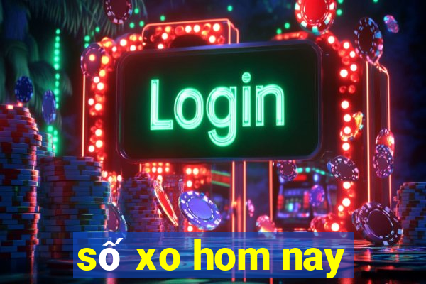 số xo hom nay