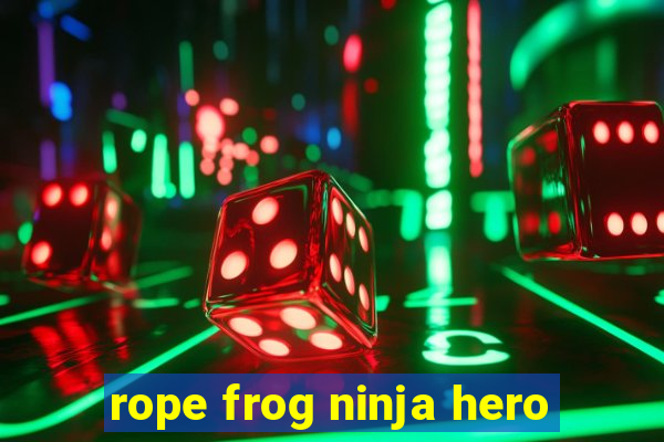 rope frog ninja hero