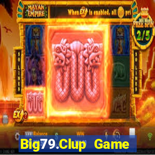 Big79.Clup Game Bài Sinh Tử