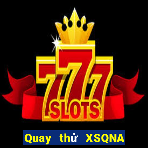 Quay thử XSQNA ngày 15