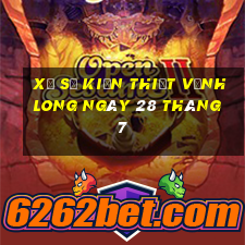 xổ số kiến thiết vĩnh long ngày 28 tháng 7