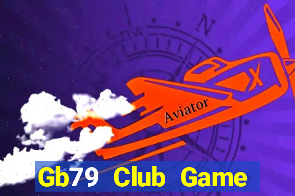 Gb79 Club Game Bài Chơi Với Bạn Bè