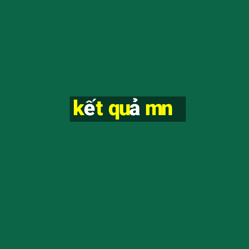 kết quả mn