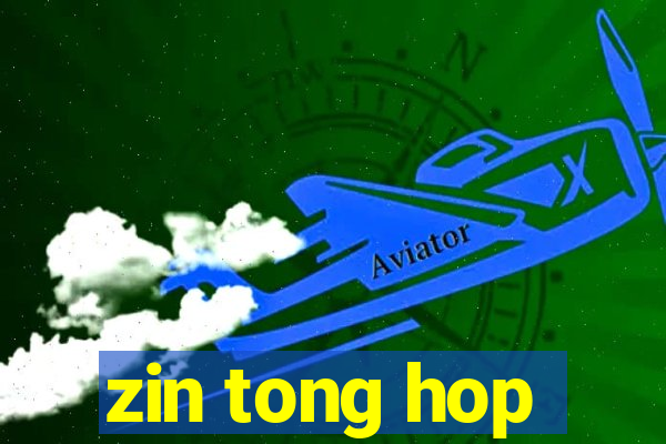 zin tong hop