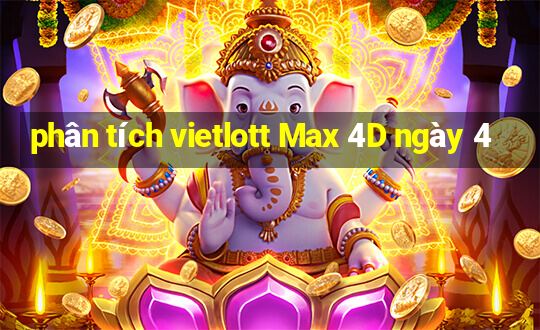 phân tích vietlott Max 4D ngày 4