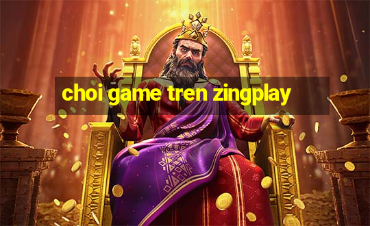 choi game tren zingplay