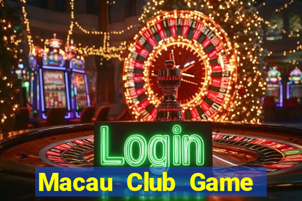 Macau Club Game Bài Vip Club Đổi Thưởng