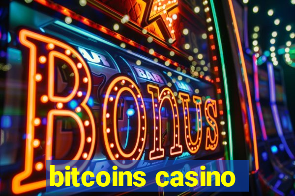 bitcoins casino