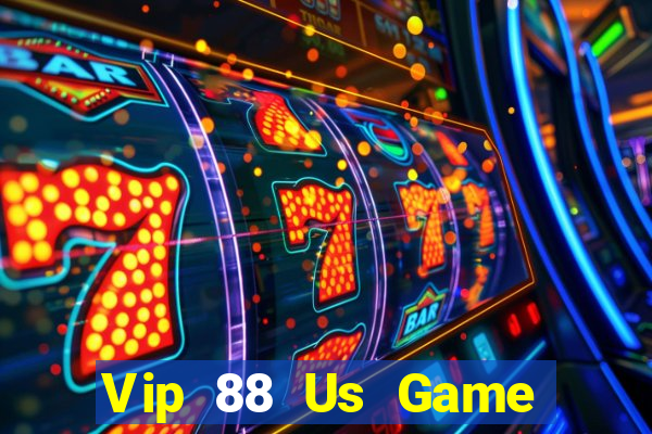 Vip 88 Us Game Bài Vui