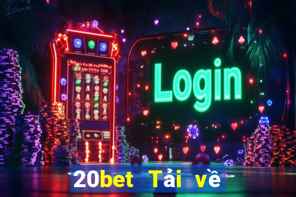 20bet Tải về phần mềm Caizhi