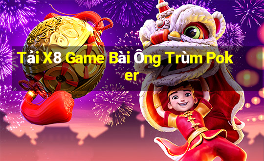 Tải X8 Game Bài Ông Trùm Poker