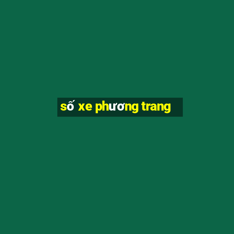 số xe phương trang