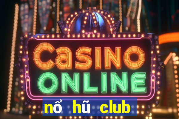 nổ hũ club tải game