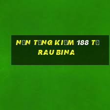 Nền tảng kiếm 188 từ rau bina