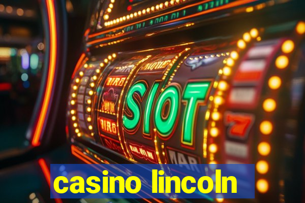 casino lincoln