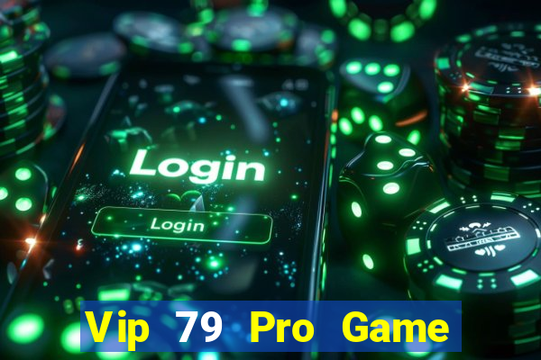 Vip 79 Pro Game Bài 88 Club Đổi Thưởng