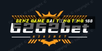 BENZ game bài tướng tặng 188