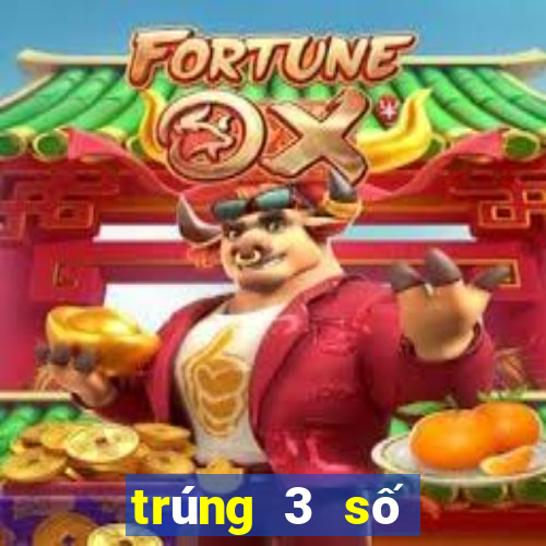 trúng 3 số cuối giải 4 được bao nhiêu tiền