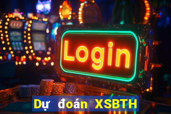 Dự đoán XSBTH Thứ 4